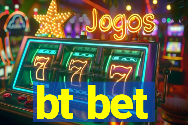 bt bet